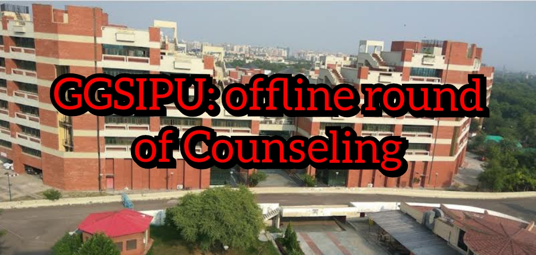 GGSIPU: offline round of Counseling