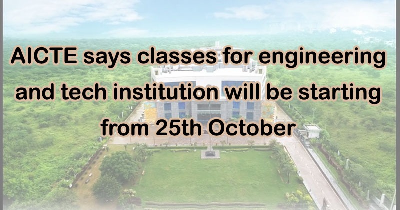 AICTE says classes for engineering and tech institution will be starting from 25th October  