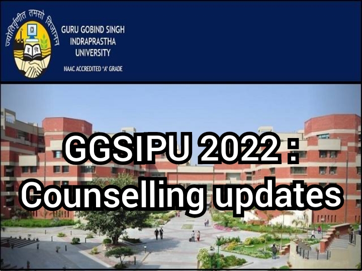 GGSIPU 2022: Counselling updates