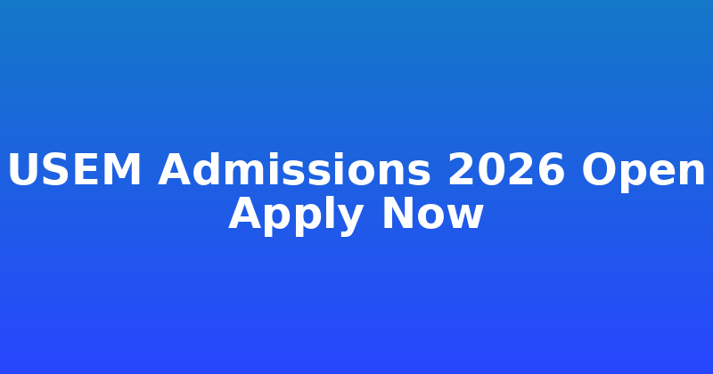 GGSIPU USEM Admissions 2026 Open � Apply Now